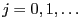 $ j=0,1,\ldots$