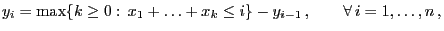 $\displaystyle y_i = \max\{k\ge 0:\,x_1+\ldots+x_k\le i\}-y_{i-1}\,,\qquad\forall\, i=1,\ldots,n\,,$