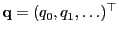 $ {\mathbf{q}}=(q_0,q_1,\ldots)^\top$