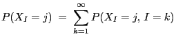 $\displaystyle P(X_I=j)
\;=\; \sum\limits_{k=1}^\infty P(X_I=j,\, I=k)$