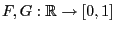 $ F,G:\mathbb{R}\to[0,1]$