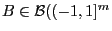 $ B\in\mathcal{B}((-1,1]^m$