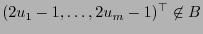 $ (2u_1-1,\ldots,2u_m-1)^\top\not\in B$