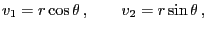 $\displaystyle v_1=r\cos \theta\,,\qquad v_2=r\sin \theta\,,
$