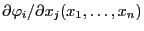 $ \partial\varphi_i/\partial x_j(x_1,\ldots,x_n)$