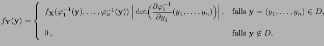 $\displaystyle f_{\mathbf{Y}}({\mathbf{y}})=\left\{\begin{array}{ll} f_{\mathbf{...
...D$,}\\  [3\jot] 0\,, & \mbox{falls ${\mathbf{y}}\not\in D$.} \end{array}\right.$