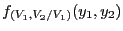 $ f_{(V_1,V_2/V_1)}(y_1,y_2)$