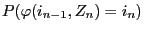 $\displaystyle P(\varphi(i_{n-1},Z_n)=i_n)$