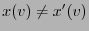 $ x(v)\not=x^\prime(v)$