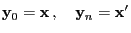 $\displaystyle {\mathbf{y}}_0={\mathbf{x}}\,,\quad {\mathbf{y}}_n={\mathbf{x}}^\prime$