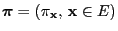 $ {\boldsymbol{\pi}}=(\pi_{\mathbf{x}},\,{\mathbf{x}}\in E)$