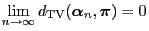 $\displaystyle \lim\limits_{n\to\infty} d_{\rm TV}({\boldsymbol{\alpha}}_n,{\boldsymbol{\pi}})=0$