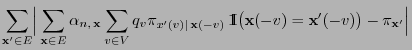 $\displaystyle \sum\limits_{{\mathbf{x}}^\prime\in
E}\Bigl\vert\,\sum\limits_{{\...
...athbf{x}}(-v)={\mathbf{x}}^\prime(-v)\bigr)-\pi_{{\mathbf{x}}^\prime}\Bigr\vert$