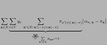 % latex2html id marker 37698
$\displaystyle \sum\limits_{{\mathbf{x}}\in
E}\unde...
...^\prime}=1}
\bigl\vert\,\alpha_{n,\,{\mathbf{x}}}
-\pi_{{\mathbf{x}}}\bigr\vert$