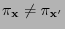 $ \pi_{\mathbf{x}}\not=\pi_{{\mathbf{x}}^\prime}$