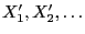 $ X_1^\prime,X_2^\prime,\ldots$