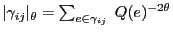 $ \vert\gamma_{ij}\vert _\theta=\sum_{e\in\gamma_{ij}}
\;Q(e)^{-2\theta}$