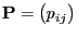 $ {\mathbf{P}}=\bigl(p_{ij}\bigr)$