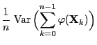 $\displaystyle \frac{1}{n}\;
{\rm Var\,}\Bigl(\sum\limits_{k=0}^{n-1}\varphi({\mathbf{X}}_k)\Bigr)$