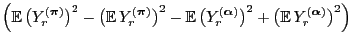 $\displaystyle \Bigl({\mathbb{E}\,}\bigl(Y^{({\boldsymbol{\pi}})}_r\bigr)^2-\big...
...})}_r\bigr)^2
+\bigl({\mathbb{E}\,}
Y^{({\boldsymbol{\alpha}})}_r\bigr)^2\Bigr)$