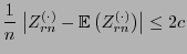 $\displaystyle \frac{1}{n}\;\bigl\vert Z^{(\cdot)}_{rn}
-{\mathbb{E}\,}\bigl(Z^{(\cdot)}_{rn}\bigr)\bigr\vert\le 2c
$