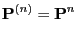 $\displaystyle {\mathbf{P}}^{(n)}={\mathbf{P}}^n$