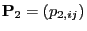 $ {\mathbf{P}}_2=(p_{2,ij})$