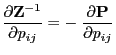 $\displaystyle \frac{\partial {\mathbf{Z}}^{-1}}{\partial p_{ij}}=-\;\frac{\partial
{\mathbf{P}}}{\partial p_{ij}}
$