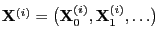 $ {\mathbf{X}}^{(i)}=\bigl({\mathbf{X}}_0^{(i)},{\mathbf{X}}_1^{(i)},\ldots\bigr)$