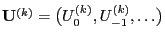 $ {\mathbf{U}}^{(k)}=\bigl(U_{0}^{(k)},U_{-1}^{(k)},\ldots\bigr)$