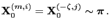 $\displaystyle {\mathbf{X}}_0^{(m,i)}={\mathbf{X}}_0^{(-\zeta,j)}\sim{\boldsymbol{\pi}}\,.
$