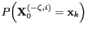 $\displaystyle P\Bigl({\mathbf{X}}_0^{(-\zeta,i)}={\mathbf{x}}_k\Bigr)$