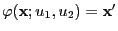 $ \varphi({\mathbf{x}};u_1,u_2)={\mathbf{x}}^\prime$