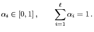 $\displaystyle \alpha_i\in[0,1]\,,\qquad\sum\limits_{i=1}^\ell \alpha_i=1\,.$