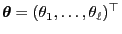 $ {\boldsymbol{\theta}}=(\theta_1,\ldots,\theta_\ell)^\top$