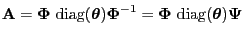 $\displaystyle {\mathbf{A}}={\boldsymbol{\Phi}}\,{\,{\rm diag}}({\boldsymbol{\th...
...={\boldsymbol{\Phi}}\,{\,{\rm diag}}({\boldsymbol{\theta}}){\boldsymbol{\Psi}}
$