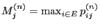 $ M_j^{(n)}=\max_{i\in E}p_{ij}^{(n)}$