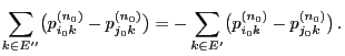 $\displaystyle \sum_{k\in E^{\prime\prime}} \bigl(p_{i_0k}^{(n_0)}-
p_{j_0k}^{(n...
...\bigr)=-\sum_{k\in E^\prime}
\bigl(p_{i_0k}^{(n_0)}- p_{j_0k}^{(n_0)}\bigr)\,.
$