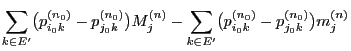 $\displaystyle \sum_{k\in E^\prime} \bigl(p_{i_0k}^{(n_0)}-
p_{j_0k}^{(n_0)}\big...
...}-\sum_{k\in E^\prime}
\bigl(p_{i_0k}^{(n_0)}- p_{j_0k}^{(n_0)}\bigr) m_j^{(n)}$