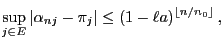 $\displaystyle \sup\limits_{j\in E}\vert\alpha_{nj}-\pi_j\vert\le (1-\ell a)^{\left\lfloor n/n_0\right\rfloor}\,,$