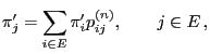 $\displaystyle \pi_j^\prime=\sum_{i\in E}\pi_i^\prime p_{ij}^{(n)},\qquad j\in E\,,$