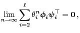 $\displaystyle \lim_{n\to\infty}\sum_{i=2}^\ell\theta_i^n{\boldsymbol{\phi}}_i{\boldsymbol{\psi}}_i^\top={\bf0}\,,$