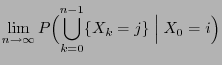 $\displaystyle \lim_{n\to\infty} P\Bigl(\bigcup_{k=0}^{n-1}\{X_k=j\}
\Bigm\vert X_0=i\Bigr)$