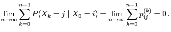 $\displaystyle \lim_{n\to\infty} \sum_{k=0}^{n-1} P(X_k=j\mid X_0=i)
= \lim_{n\to\infty}\sum_{k=0}^{n-1}p_{ij}^{(k)}=0\,.$
