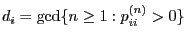 $ d_i={\rm gcd}\{n\ge 1:p_{ii}^{(n)}>0\}$