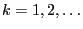 $ k=1,2,\ldots$