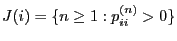 $ J(i)=\{n\ge
1:p^{(n)}_{ii}>0\}$