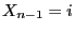 $ X_{n-1}=i$