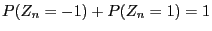 $ P(Z_n=-1)+P(Z_n=1)=1$