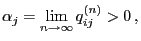 $\displaystyle \alpha_j=\lim_{n\to\infty}q_{ij}^{(n)}>0\,,$